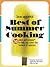 Best of Summer Cooking: 50 Rules and Recipes to Help You Savor the Tastiest of Seasons