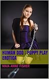 Human Dog  by Maia Anne Fisher