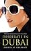 Desperate in Dubai, #1 by Ameera Al Hakawati