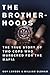 The Brotherhoods by Guy Lawson