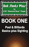Hot Shots Plus - Book 1 (Hot Shots Plus - 6 Book Pool and Billiards Series)