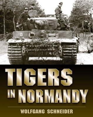 Tigers in Normandy (Kindle Edition)