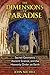 The Dimensions of Paradise: Sacred Geometry, Ancient Science, and the Heavenly Order on Earth