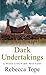 Dark Undertakings by Rebecca Tope