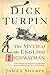 Dick Turpin: The Myth of the English Highwayman