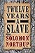 Twelve Years a Slave by Solomon Northup