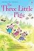 The Three Little Pigs (Usborne First Reading Level 3)