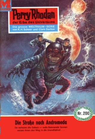 Perry Rhodan 200: Die Straße nach Andromeda: Perry Rhodan-Zyklus "Die Meister der Insel" (Perry Rhodan-Erstauflage) (German Edition)
