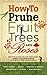 How to Prune Fruit Trees and Roses