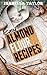 Almond Flour Cookbook - Gluten Free, Low Carb & Paleo Complia... by Isabella Taylor