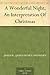 A Wonderful Night; An Interpretation Of Christmas by James H. Snowden A Wonderful Night; An Interpretation Of Christmas by James H. Snowden