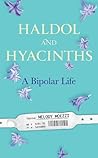Haldol and Hyacinths: A Bipolar Life Book cover for Haldol and Hyacinths: A Bipolar Life