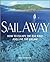 Sail Away: Change Your Life: How to Escape the Rat Race & Live The Dream: How to escape the rate race and live the dream