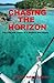 Chasing the Horizon by Cap'n Fatty Goodlander