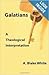 Galatians: A Theological In...