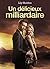 Un délicieux milliardaire (French Edition)
