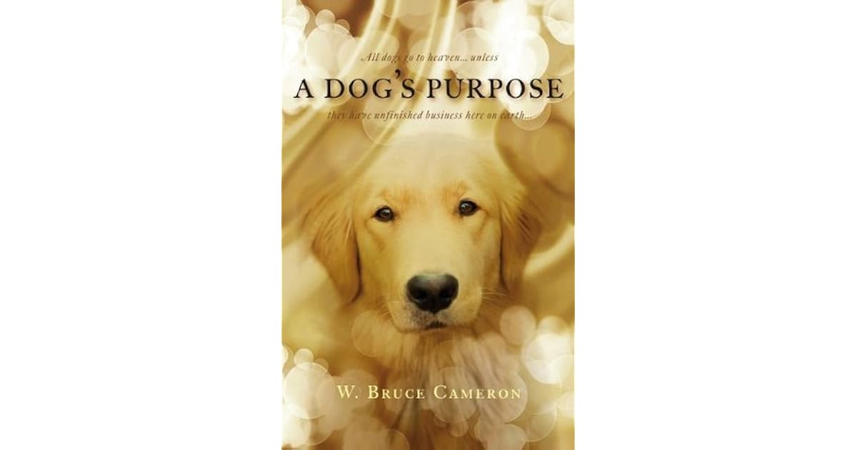 A Dog's Purpose (A Dog's Purpose, 1) by W. Bruce Cameron