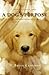 A Dog's Purpose by W. Bruce Cameron