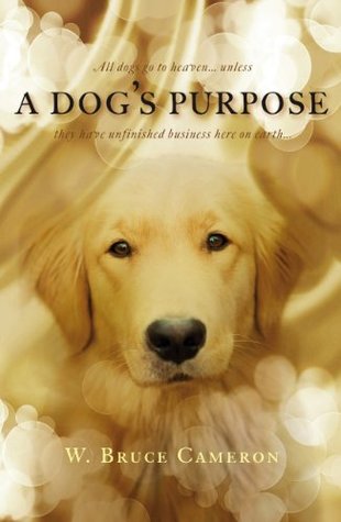 A Dog's Purpose (A Dog's Purpose, #1)