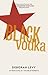 Black Vodka by Deborah Levy