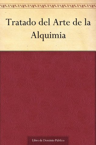 Tratado del Arte de la Alquimia (Spanish Edition)