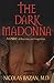 The Dark Madonna: A Fable of Resiliency and Imagination