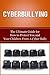 Cyberbullying: The Ultimate...