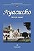 AYACUCHO (The Heritage of Peru Book 1)
