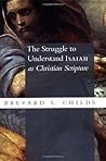 Book cover for The Struggle to Understand Isaiah as Christian Scripture