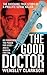 The Good Doctor by Wensley Clarkson