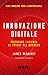 Innovazione digitale: Preparare l'azienda al futuro del Business (Business & technology) (Italian Edition)