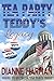 Tea Party Teddy's Legacy (The Teddy Saga #2)
