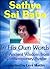 Sathya Sai Baba in His Own Words, Volume 1 - The Ancient Wisd... by Leni Matlin