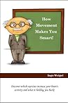How Movement Makes You Smart