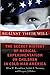 Against Their Will: The Secret History of Medical Experimentation on Children in Cold War America