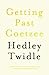Getting Past Coetzee by Hedley Twidle