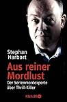 Aus reiner Mordlust: Der Serienmordexperte über Thrill-Killer