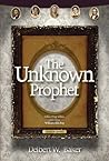 The Unknown Prophet The Unknown Prophet