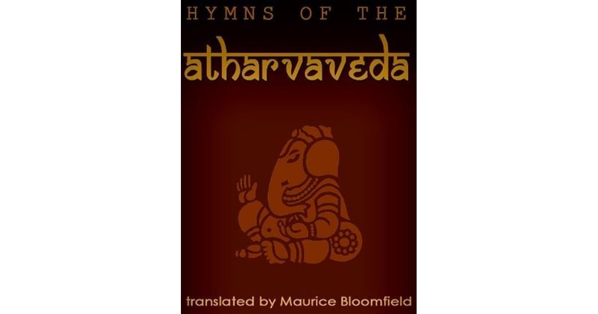 Hymns Of The Atharva-Veda by Krishna-Dwaipayana Vyasa