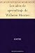 Los años de aprendizaje de Wilheim Meister by Johann Wolfgang von Goethe