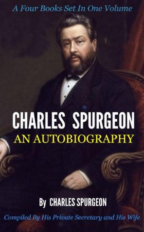 Charles Spurgeon - An Autobiography