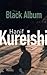 The Black Album by Hanif Kureishi The Black Album by Hanif Kureishi