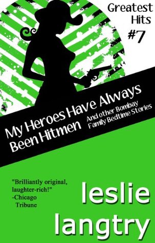 My Heroes Have Always Been Hitmen: Romantic Comedy Mystery Short Stories (Greatest Hits, #4.3)