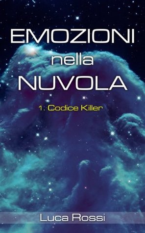 Emozioni nella Nuvola: 1. Codice Killer (Kindle Edition)