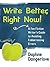 Write Better, Right Now! A ...