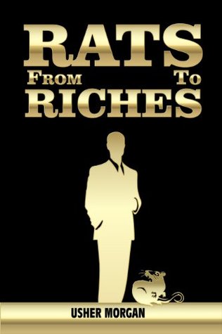 From Rats to Riches (Kindle Edition)