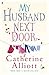 My Husband Next Door by Catherine Alliott