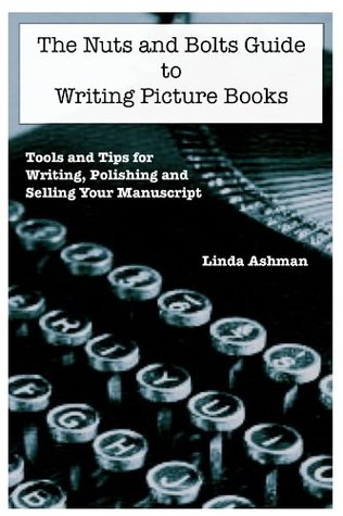 The Nuts and Bolts Guide to Writing Picture Books (Kindle Edition)