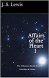 Affairs of the Heart by J.S.  Lewis