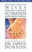 What Wives Wish Their Husbands Knew About Women by James C. Dobson